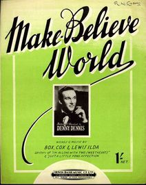 Make Believe World - Song as performed by Denny Dennis