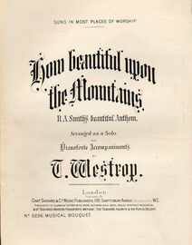 How beautiful upon the Mountains - Sung in most places of worship - Beautiful anthem arranged as a Solo with Pianoforte accompaniments - Musical Bouquet No. 5256