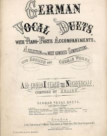 Ah! Could I Teach the Nightingale - Duet with Piano accompaniment - German Vocal Duets with Pianoforte accompaniments - Musical Bouquet No. 1460 and 1