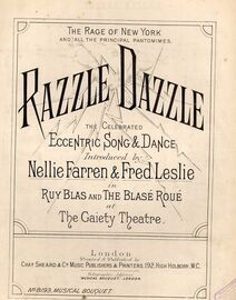 Razzle Dazzle - Eccentric Song & Dance as Introduced in the Ruy Blas and the Blas Roue at the Gaiety Theatre