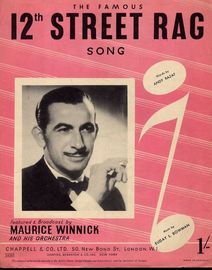 12th Street Rag - Song - For Piano and Voice with Guitar chord symbols - Featured and Broadcast by Maurice Winnick and his Orchestra