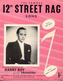 12th Street Rag - Song - For Piano and Voice with Guitar chord symbols - Featured and Broadcast by Harry Roy and his Orchestra