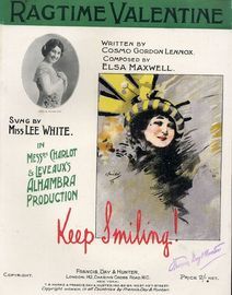 Ragtime Valentine - Sung by Miss Lee White in messrs Charlot and leveaux's Alhambra production "Keep Smiling!" - For Piano and Voice