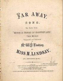 Far Away - Song from the Poetry "Summer Songs of Country Life" - Dedicated to Mrs. W. P. Lindsay