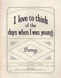 I Love to think of the days when I was young - Song - Hart and Co. edition No. 271