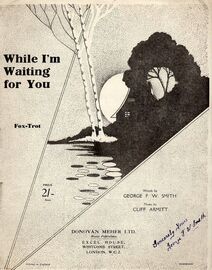 While I'm Waiting for You - Song Fox Trot - Signed by George F. W. Smith