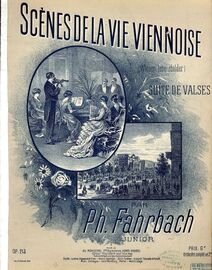 Scenes de la Vie Viennoise (Wiener lebensbilder) - Suite de Valses pour Piano - Op. 213