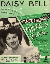 Daisy Bell - As sung by Margaret Lockwood and Vic Oliver in "I'll be your sweetheart"