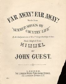 Far Away! Far Away! - Words from "Summer Songs of Country Life" - London Music Publishing Stores No. 411