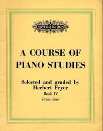 A Course of Piano Studies - Selected and Graded by Herbert Fryer - Book 4 - Novello Edition