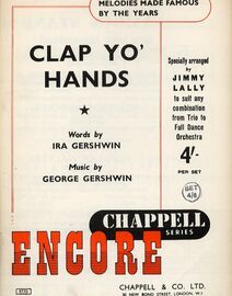 Clap Yo' Hands - Encore Famous Chappell Series - Specially Arranged by Jimmy Lally to Suit any Combination From Trio to Full Dance Orchestra