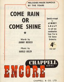 Come Rain or Shine -  Encore Famous Chappell Series - Specially Arranged by Jimmy Lally to Suit any Combination From Trio to Full Dance Orchestra