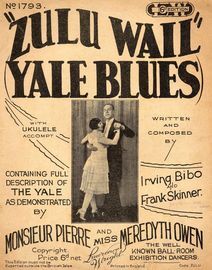 Zulu Wail (Yale blues) containing the full description of THE YALE as demonstrated by Monsieur Pierre and Miss Meredyth Owen