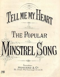 Tell me my Heart - The Popular Minstrel Song - Howard & Co edition No. 299