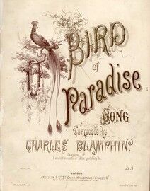 Bird of Paradise - Song Composed by Charles Blampwin - Composer of "I Would I Were a Bird" - "Blue Eyed Nelly"
