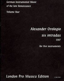 Alexander Orologio - Six Intradas (1597) - For Five Instruments - German Instrumental Music of the Late Renaissance - Volume Four - London Pro Musica