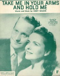 Take me in your arms and hold me - Recorded by Les Paul and Mary Ford - For Piano and Voice with chord symbols
