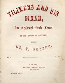 Vilikens and his Dinah - The Celebrated Comic Legend in the Wandering Minstrel - As sung by Mr. F. Robson - Musical Treasury Series No. 691