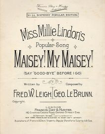 Maisey! My Maisey! (Say Good-bye before I go) - Miss Millie Lindon's Popular Song - For Piano and Voice - Francis, Day and Hunter sixpenny popular edi