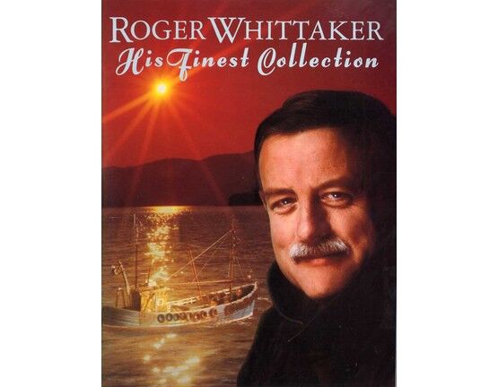 11418 | Roger Whittaker - His Finest Collection for Voice & Piano with chords - Featuring Roger Whittaker