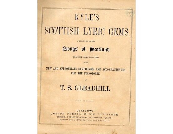 11642 | Kyle's Scottish Lyric Gems - A Collection of the Songs of Scotland - Original and Selected with New and Appropriate Symphonies and Accompaniments for the Pianoforte