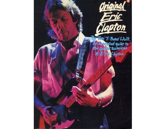 11659 | Original Eric Clapton - An annotated guide to the Guitar Technique of Eric Clapton - Featuring Eric Clapton
