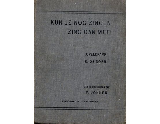 12557 | Kun Je Nog Zingen, Zing Dan Mee! - 132 Dutch Songs for Voice and Piano