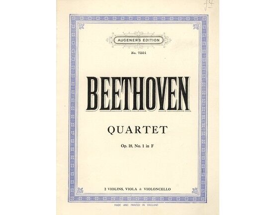 146 | Beethoven - Quartet - Op. 18, No. 1 in F - Augener's Edition - No. 7201 - For 2 Violins, Viola & Violoncello