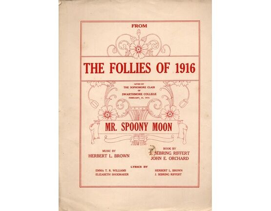 1886 | Mr. Spoony Moon - Song from The Follies of 1916 - Given by the Sophomore Class of Swarthmore College