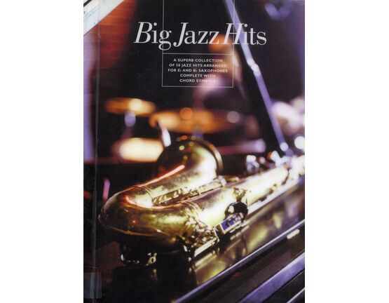 3592 | Big Jazz Hits - A Superb Collection of 58 Jazz Hits Arranged for E Flat and B Flat Saxophones Complete with Chord Symbols