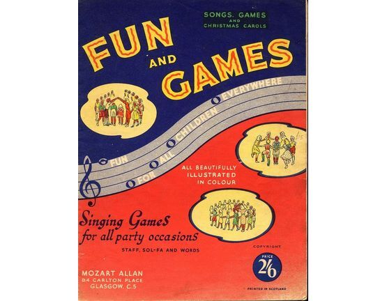 4626 | Fun and Games - Songs, Games and Christmas Carols - Fun for all Children Everywhere - All Beautifully Illustrated in Colour - Singing Games for all Pa