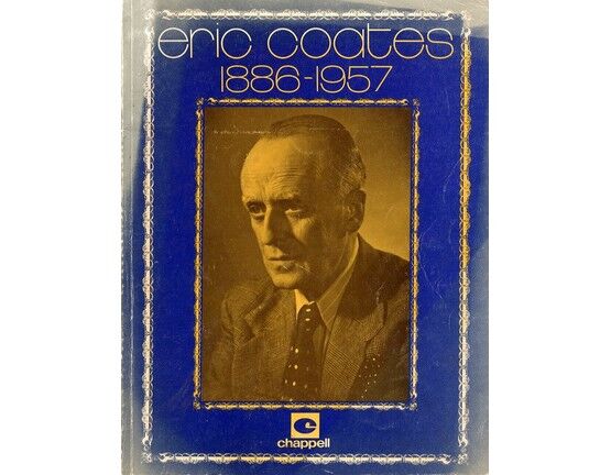 4727 | Eric Coates - (1886-1957) - Piano Solos and Songs - Featuring Eric Coates