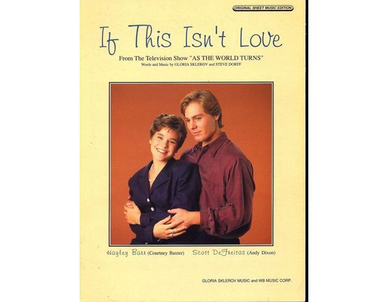 6229 | If this isn't Love (from the Television show "As the World Turns") - Featuring Courtney Baxer and Andy Dixon - Original Sheet Music Edition