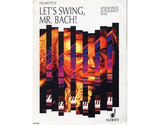 6847 | Let's Swing, Mr. Bach! - 6 Piano Pieces in 'Play-Bach' Style