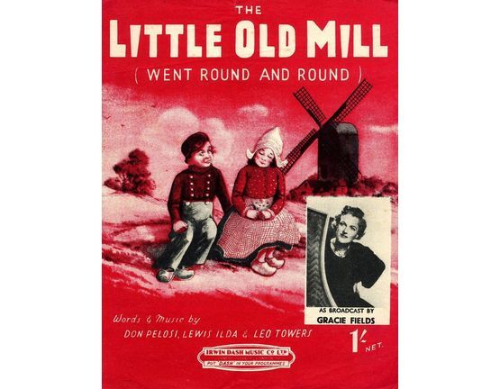 7830 | The Little Old Mill (went Round and Round) - As Broadcast by Gracie Fields
