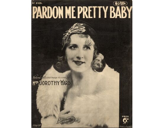 7838 | Pardon Me Pretty Baby (Don't I Look Familiar To You?) - Song - Featuring Miss Dorothy Ward