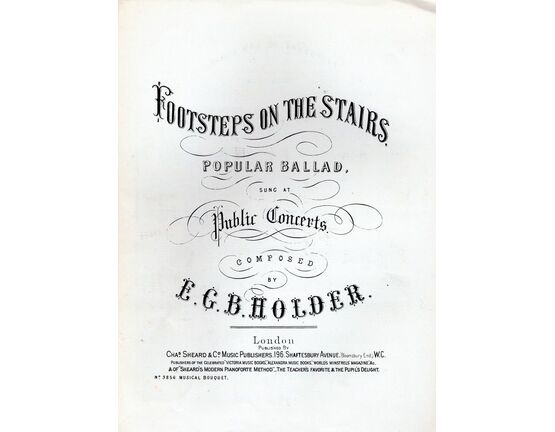 7842 | Footsteps on the Stairs - Popular Ballad - As sung at Public Concerts - Musical Bouquet No. 3856