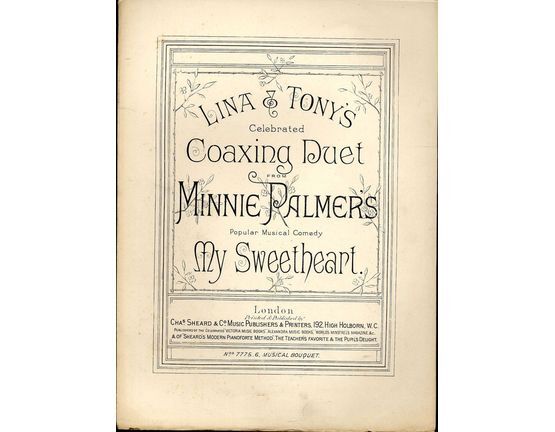 7843 | Lina & Tony's Celebrated Coaxing Duet from Minnie Palmers Popular Musical Comedy "My Sweetheart" - Musical Bouquet No. 7775/6