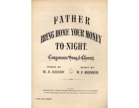 7845 | Father Bring Home Your Money To-Night - Temperance Song & Chorus