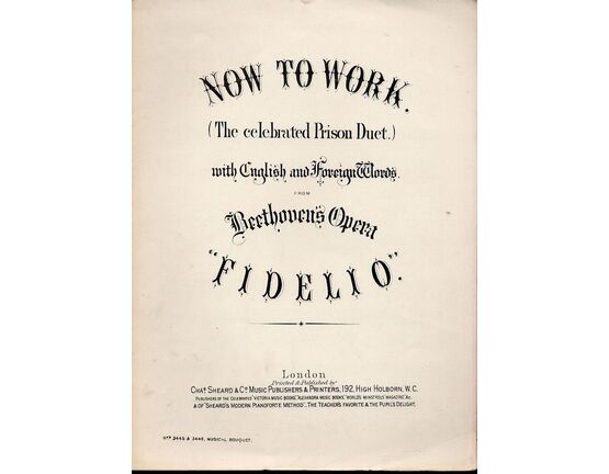 7845 | Now to Work - (The celbrated Prison Duet) - With English and Foreign Words from Beethoven's Opera "Fidelio" - Musical Bouquet No. 3445 and 3446