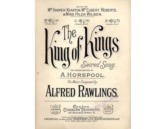 7965 | The King of Kings - Sacred Song in Key of B flat for Low Voice - As sung by Mr Harper Kearton, Mr Egbert Roberts & Miss Hilda Wilson