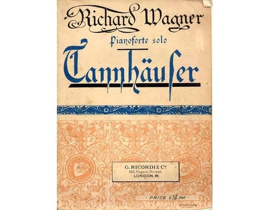 7966 | Wagner - Tannhauser - A Romantic Opera in 3 Acts - For Pianoforte Solo - Ricordi's Cheap Edition No. 101287