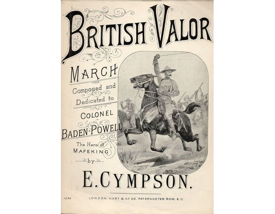 7972 | British Valor - March for Piano Solo - Composed and Dedicated to Colonel Baden-Powell, The hero of Mafeking - Hart and Co. edition No. 1034