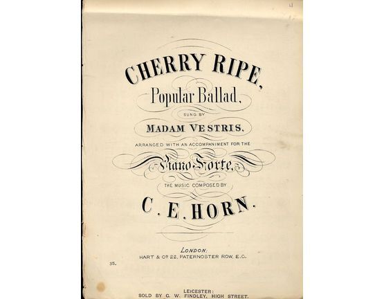 7972 | Cherry Ripe - Popular Ballad sung by Madam Vestris - Arranged with an accompaniment for the Piano Forte