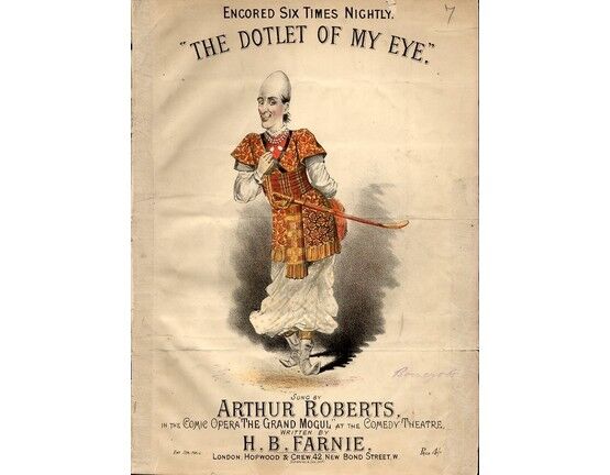 7993 | The Dotlet of my Eye - Sung by Arthur Roberts in the Comic Opera "The Grand Mogul"