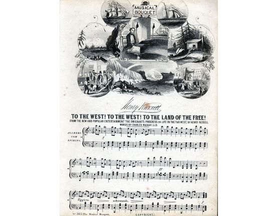 8651 | To the West! to the West! To the Land of the Free! - From the new and popular entertainment "The Emigrant's Progress or Life in the far West" - Musica