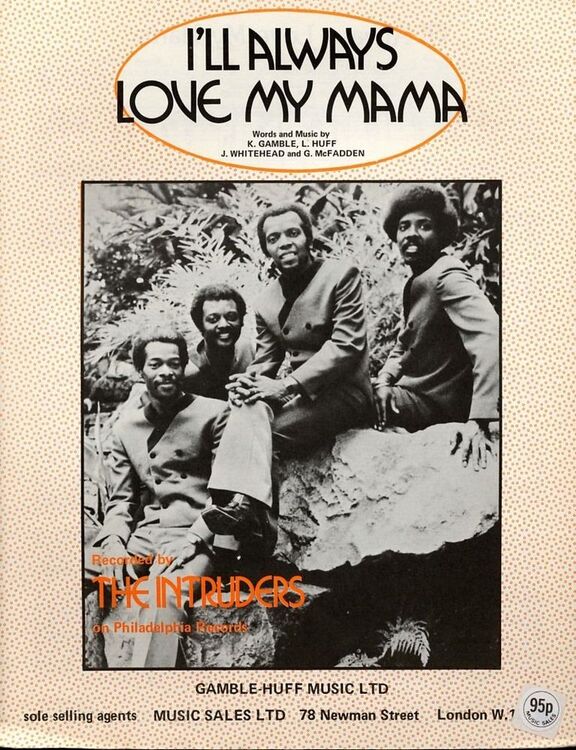 I'll Always Love my Mama - As recorded by The Intruders on Philadelphia  Records