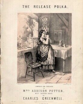The Release Polka - Composed and Dedicated to Mrs Addison Potter - West Cherton House by Charles Greenwell