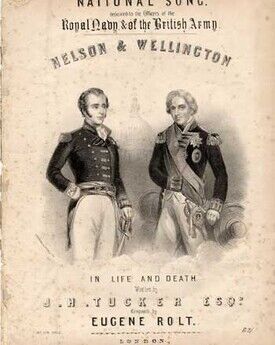 Nelson & Wellington (In Life and Death) - National Song dedicated to the Officers of the Royal Navy & The British Army.