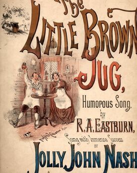 The Little Brown Jug - Sung with Immense Success by Jolly John Nash - Humorous Song
